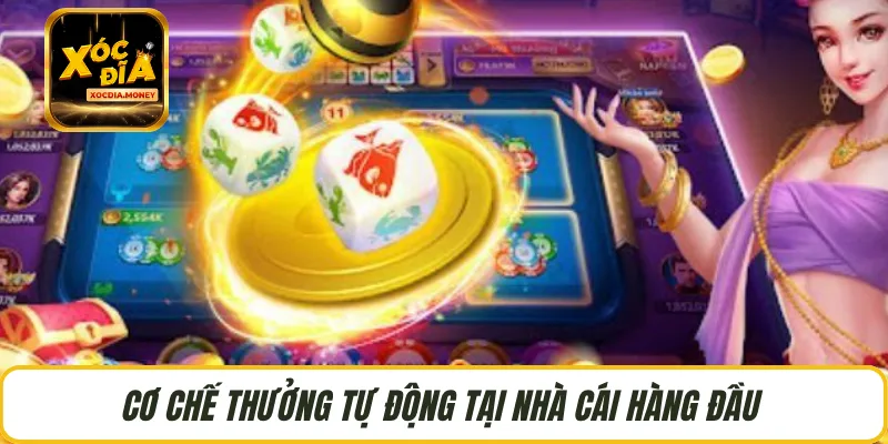 Cơ chế thưởng tự động tại nhà cái hàng đầu
