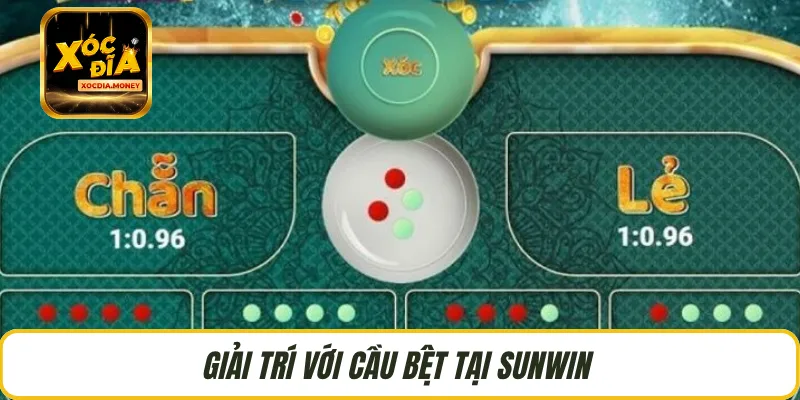 Giải trí với cầu bệt tại SUNWIN 
