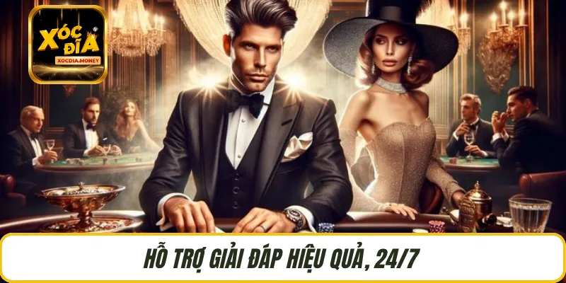 Hỗ trợ giải đáp hiệu quả, 24/7