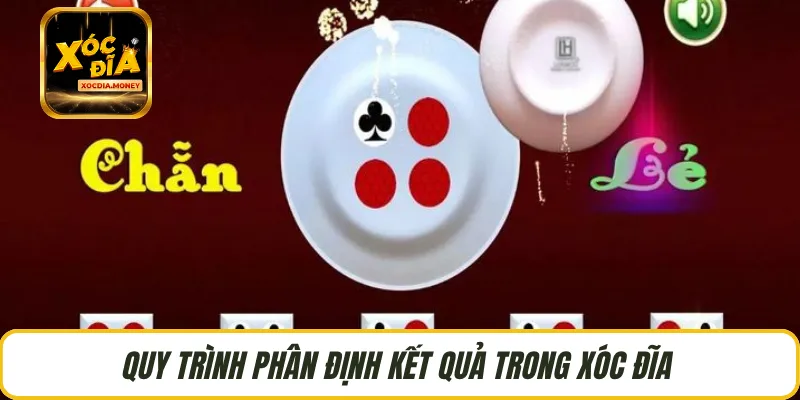 Quy trình phân định kết quả trong Xóc Đĩa 