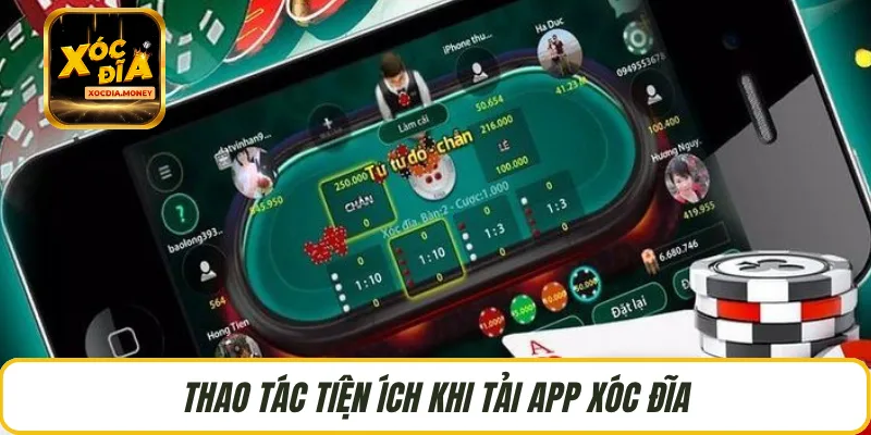 Thao tác tiện ích khi tải app Xóc Đĩa